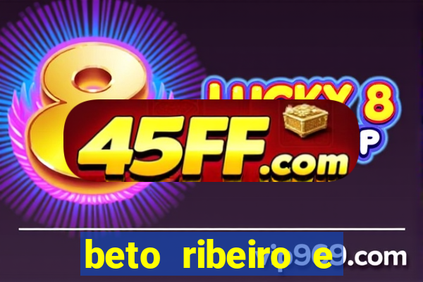 beto ribeiro e carla albuquerque se separaram